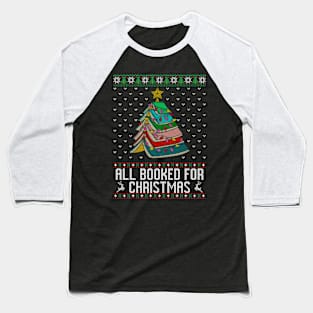 All Booked For Christmas Ugly Christmas Sweater Baseball T-Shirt